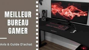 Meilleur Bureau Gamer