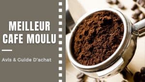 Meilleur Cafe Moulu