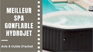 Meilleur Spa Gonflable Hydrojet